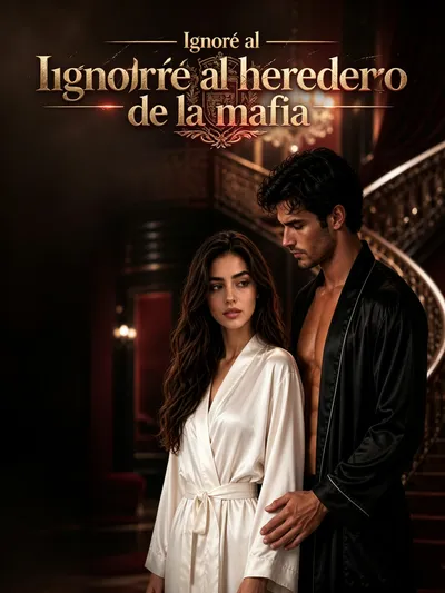 Ignoré al heredero de la mafia,