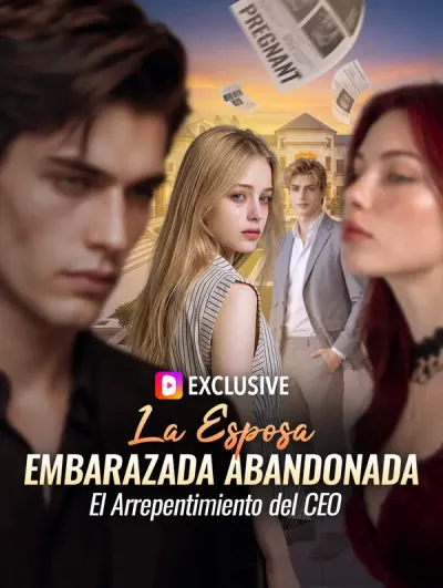 La Esposa Embarazada Abandonada: El Arrepentimiento del CEO (Doblado)