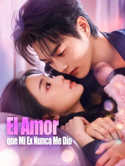 El Amor que Mi Ex Nunca Me Dio