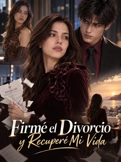 Firmé el Divorcio y Recuperé Mi Vida