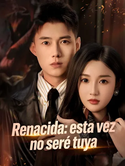 Renacida: esta vez no seré tuya (2024)