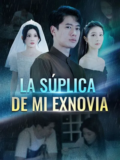 La Súplica de Mi Exnovia