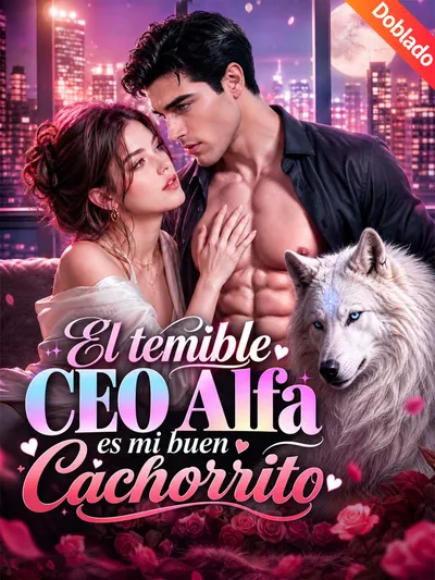 El temible CEO Alfa es mi buen cachorrito (Doblado)