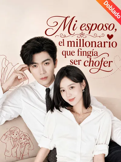 Mi esposo, el millonario que fingía ser chofer